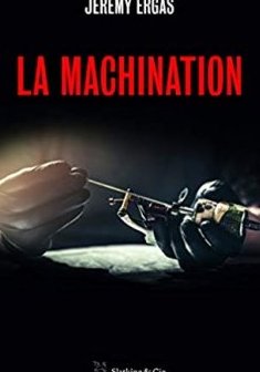 La machination - Jeremy Ergas