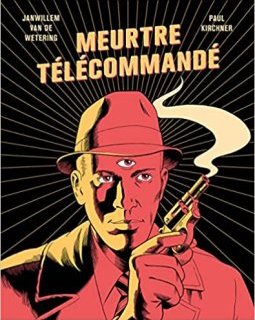 Meurtre télécommandé - Janwillem van de Wetering et Paul Kirchner
