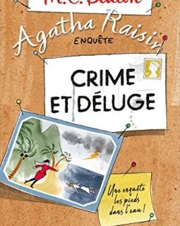 Agatha Raisin enquête 12 - Crime et déluge - M. C. Beaton