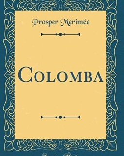 Colomba (Classic Reprint) - Prosper Merimee
