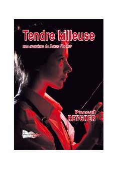 Tendre Killeuse - Pascal Reygner
