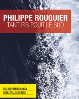 Philippe Rouquier reçoit le prix du 1er roman de Beaune pour Tant pis pour le Sud