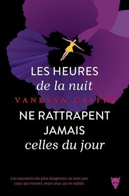 On a lu et aimé Les heures de la nuit ne rattrapent jamais celles du jour de Vanessa Caffin