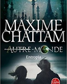 Entropia (Autre-Monde, Tome 4) - Maxime Chattam