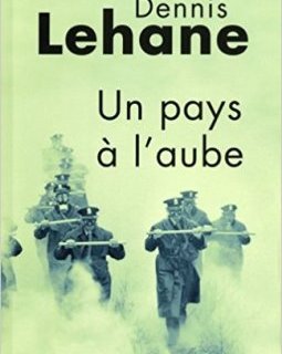 Un pays à l'aube - Dennis Lehane