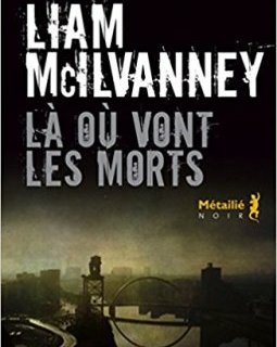 Là où vont les morts - Liam Macilvanney