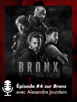 Podcast : Bronx d'Olivier Marchal avec Alexandre Jourdain
