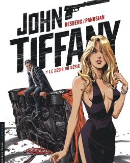 John Tiffany - tome 2 - Le Désir du désir - Desberg Stephen