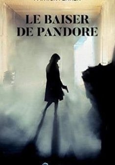 Le Baiser de Pandore - Patrick Ferrer