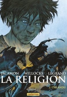 La religion Tome 2 : Orlandu - Benjamin Legrand - Tim Willocks - Luc Jacamon 