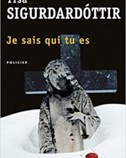 Je sais qui tu es - Yrsa Sigurdardóttir