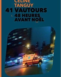 41 Vautours : 48 Heures avant Noël - Céline Tanguy