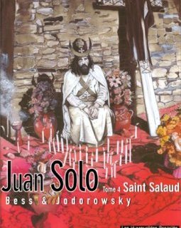 Juan Solo, tome 4 : Saint-Salaud - Georges Bess - Alexandro Jodorowsky -