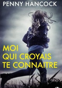 Moi qui croyais te connaître - Penny Hancock