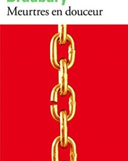 Meurtres en douceur - et autres nouvelles