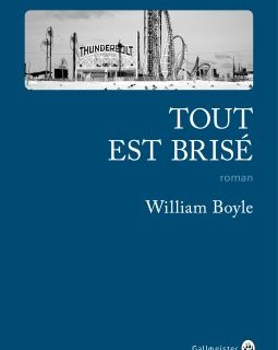 Tout est brisé - William Boyle