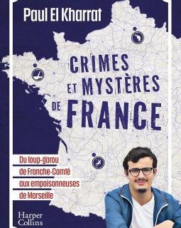 Paul El Kharrat nous raconte "Crimes et mystères de France". 
