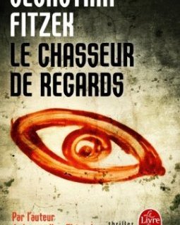 Le chasseur de regard - Sebastian Fitzek