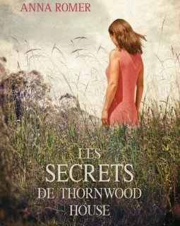 Les Secrets de Thornwood House - Anna Romer