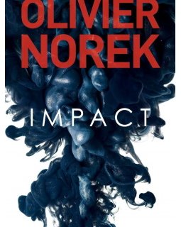 Impact - Le nouveau roman d'Olivier Norek