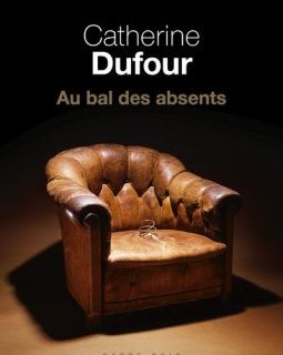 Au bal des absents - Catherine Dufour