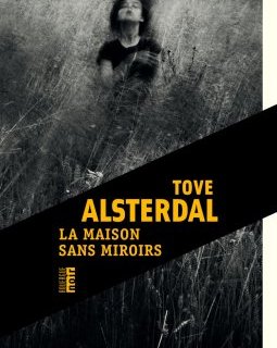 La maison sans miroirs - Tove Alsterdal