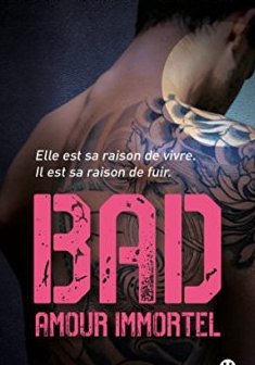 Bad - T4 Amour immortel - Jay Crownover