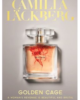 La Cage dorée, le dernier thriller de Camilla Läckberg