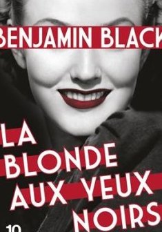 La blonde aux yeux noirs - Benjamin BLACK