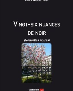 Vingt-six nuances de noir - Alain Dumas-Noël