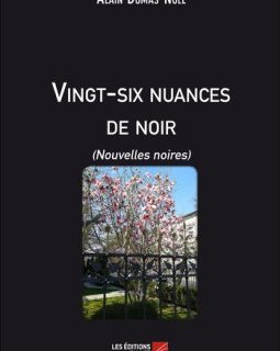 Vingt-six nuances de noir - Alain Dumas-Noël