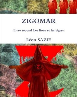 Zigomar Livre second Les lions et les tigres - Léon Sazie