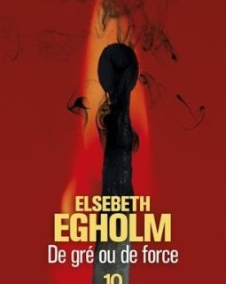 De gré ou de force - Elsebeth EGHOLM