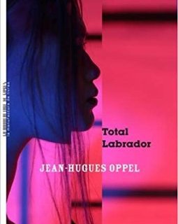 Total Labrador - Jean-Hugues Oppel