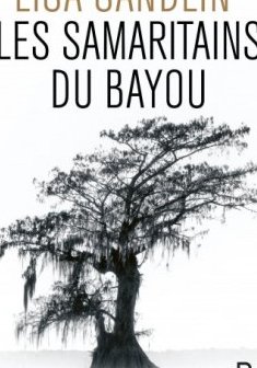Les samaritains du Bayou - Lisa Sandlin 
