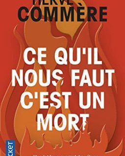 Ce qu'il nous faut, c'est un mort - Hervé COMMÈRE