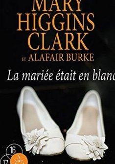 La mariée était en blanc - Mary Higgins Clark - Alafair Burke