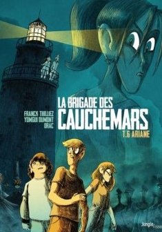 La Brigade des cauchemars Tome 6 : Ariane - Franck Thilliez - Yomgui Dumont - Drac