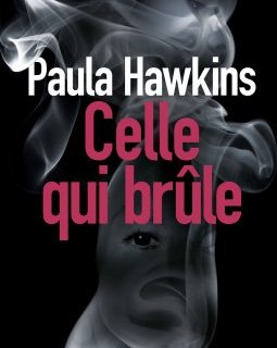 Celle qui brûle - Paula Hawkins