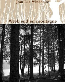 Week end en montagne - Jean Luc Windholtz