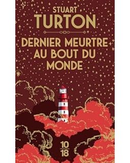 Dernier meurtre au bout du monde - Stuart Turton