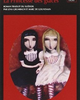 La Princesse des glaces - Camilla Läckberg