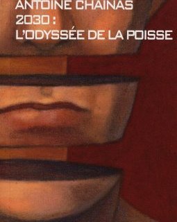 2030 : l'odyssée de la poisse - Antoine Chainas