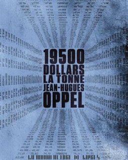 19 500 dollars la tonne - Jean-Hugues Oppel
