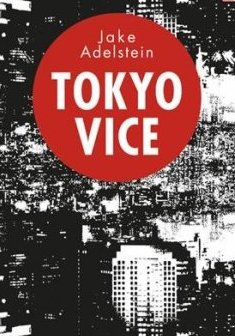 Tokyo Vice - Jake Adelstein