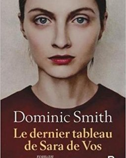 Le dernier tableau de Sara de Vos - Dominic Smith