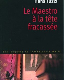Le Maestro à la tête fracassée - Hans Tuzzi