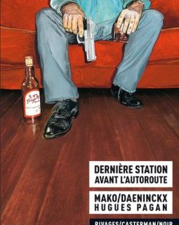 Dernière station avant l'autoroute - Didier Daeninckx - Hugues Pagan