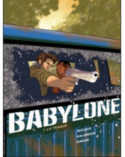 Babylone : LA TRAQUE - Tome 1