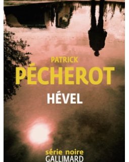 Un extrait d'Hével de Patrick Pécherot